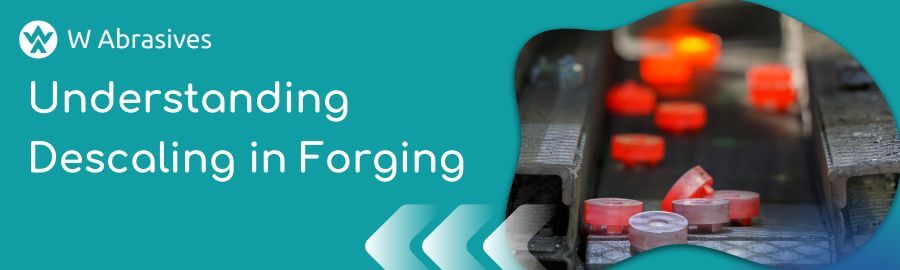 Descaling in Forging: Essential Techniques for Metal Quality