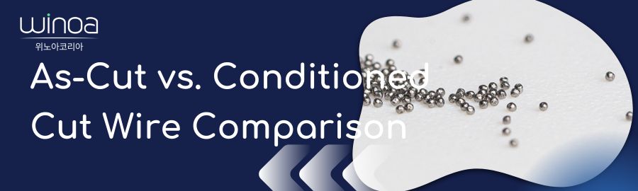 As-Cut vs. Conditioned Cut Wire: What’s the Difference and Why It Matters